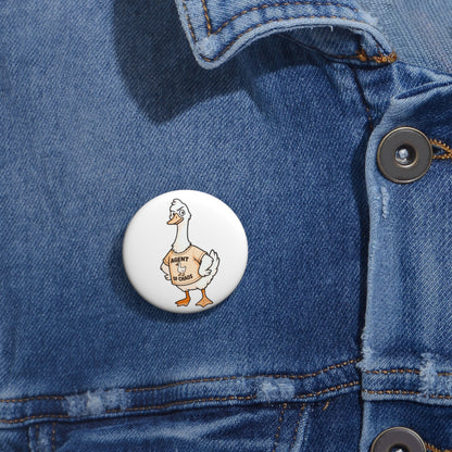 Custom Goose Pin Buttons, Funny Badge, Gift for Friends, Agent of Chaos Pin, Unique Accessories, Quirky Button, Porch Goose